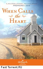 Когда зовёт сердце / When Calls the Heart (2013)